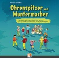 Cover: 9783990691472 | Ohrenspitzer und Muntermacher, Lieder-CD | Béatrice Gründler | CD