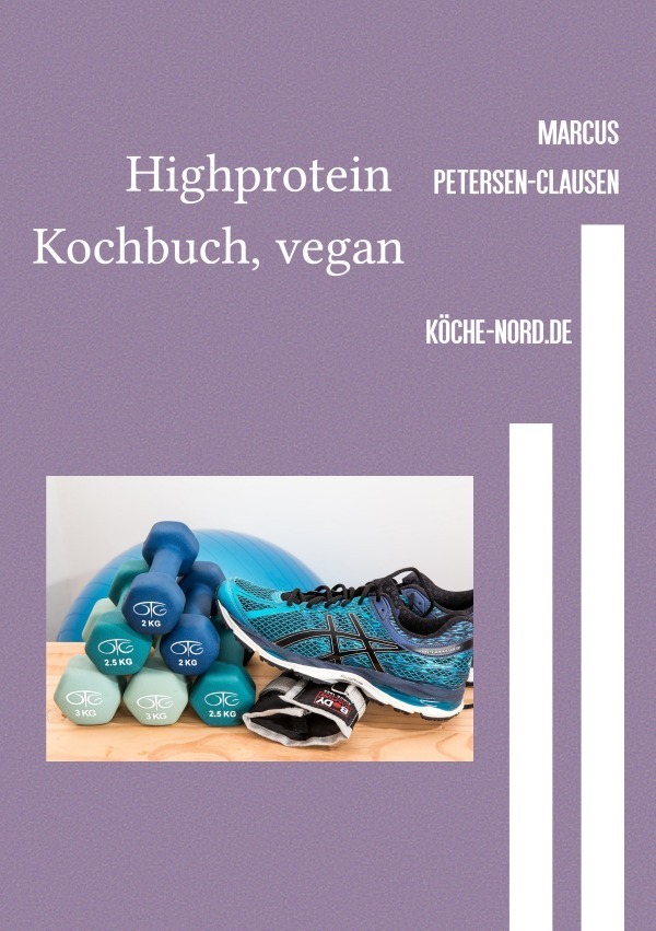 Cover: 9783759893888 | High protein Kochbuch, vegan | Marcus PC Petersen - Clausen | Buch