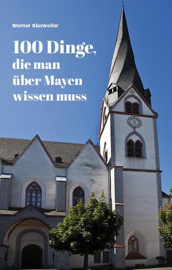 Cover: 9783897962927 | 100 Dinge, die man über Mayen wissen muss | Werner Blasweiler | Buch