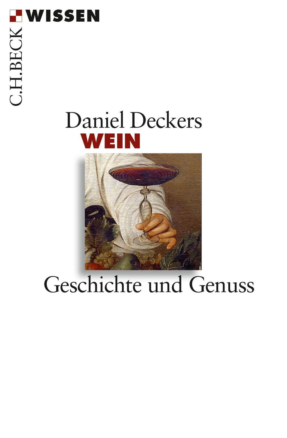 Cover: 9783406711145 | Wein | Geschichte und Genuss | Daniel Deckers | Taschenbuch | Deutsch
