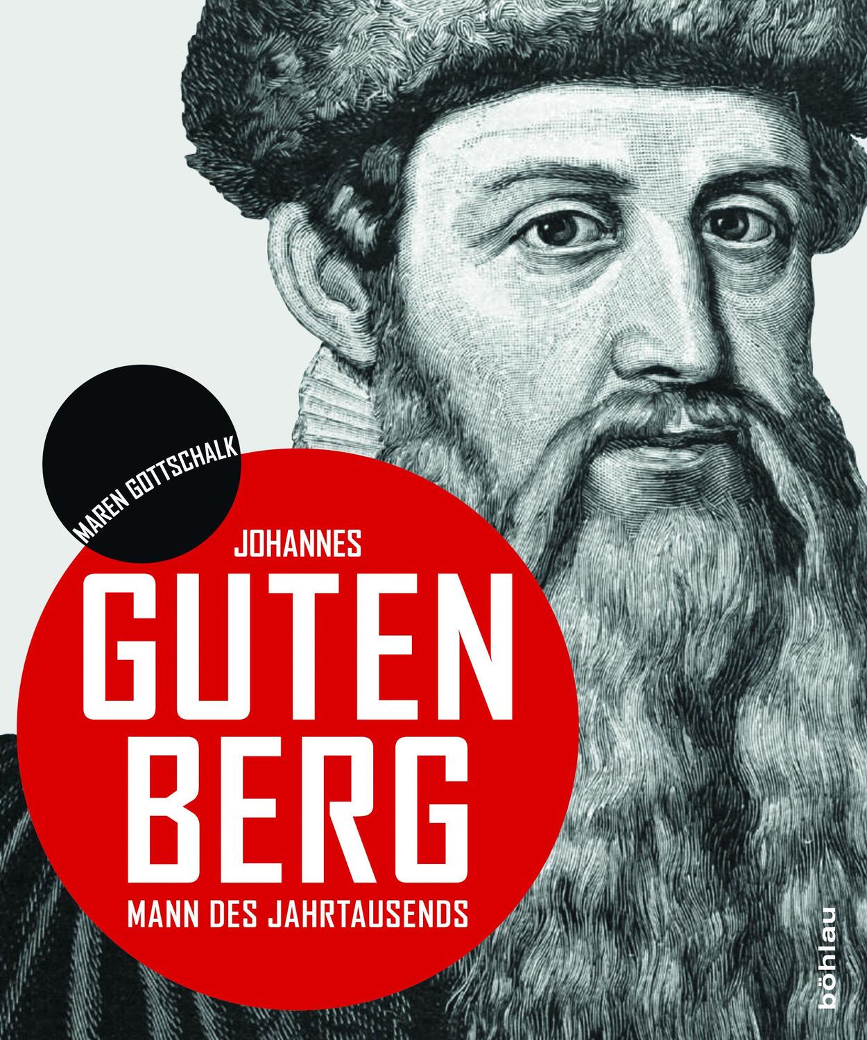 Cover: 9783412512507 | Johannes Gutenberg | Mann des Jahrtausends | Maren Gottschalk | Buch