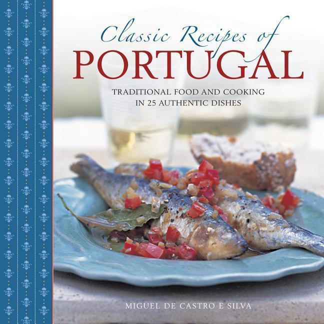 Cover: 9780754831327 | Classic Recipes of Portugal | Silva Miquel De Castro E | Buch | 2016