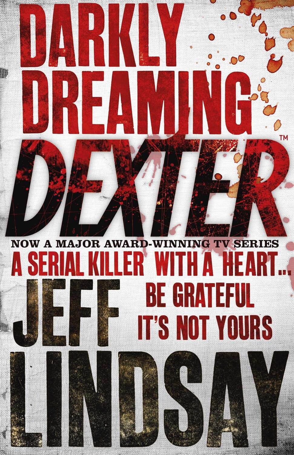 Cover: 9780752865744 | Darkly Dreaming Dexter | Jeff Lindsay | Taschenbuch | Die Dexter-Reihe