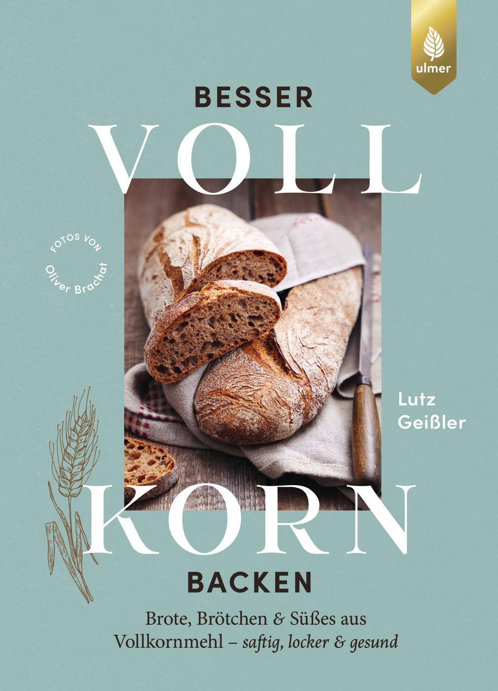 Cover: 9783818623586 | Besser Vollkorn backen | Lutz Geißler | Buch | 360 S. | Deutsch | 2024