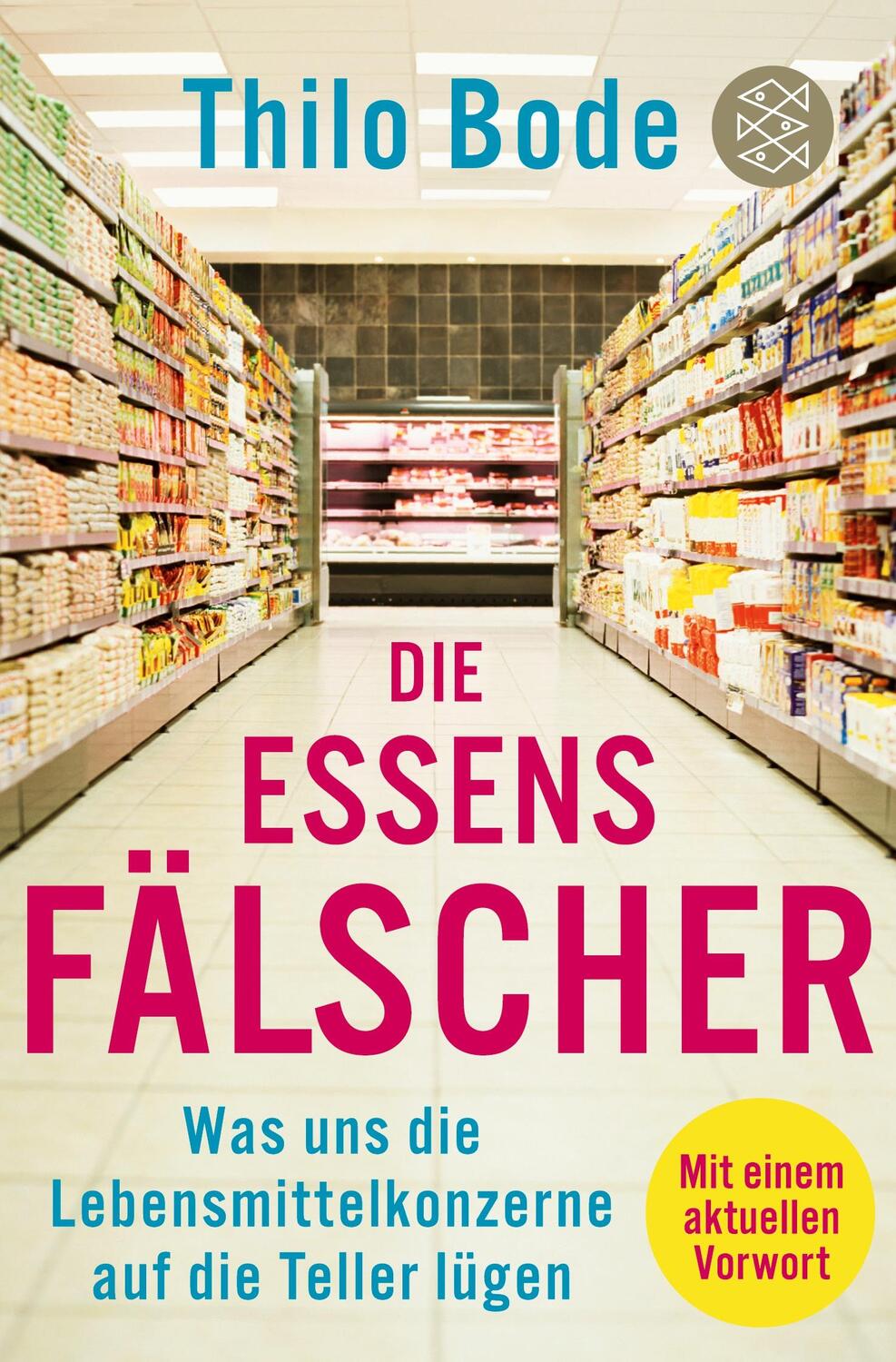Cover: 9783596188482 | Die Essensfälscher | Thilo Bode | Taschenbuch | Paperback | 224 S.