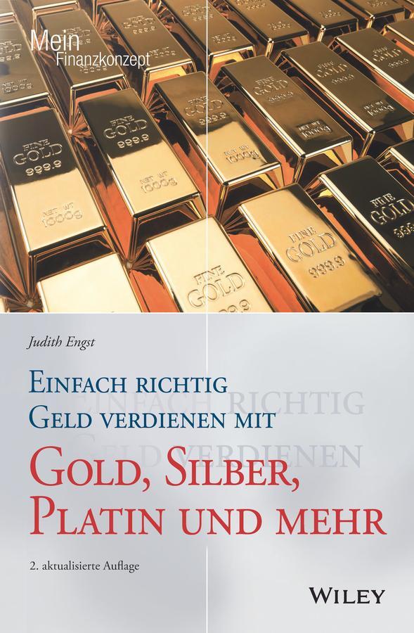 Cover: 9783527511877 | Einfach richtig Geld verdienen mit Gold, Silber, Platin und mehr