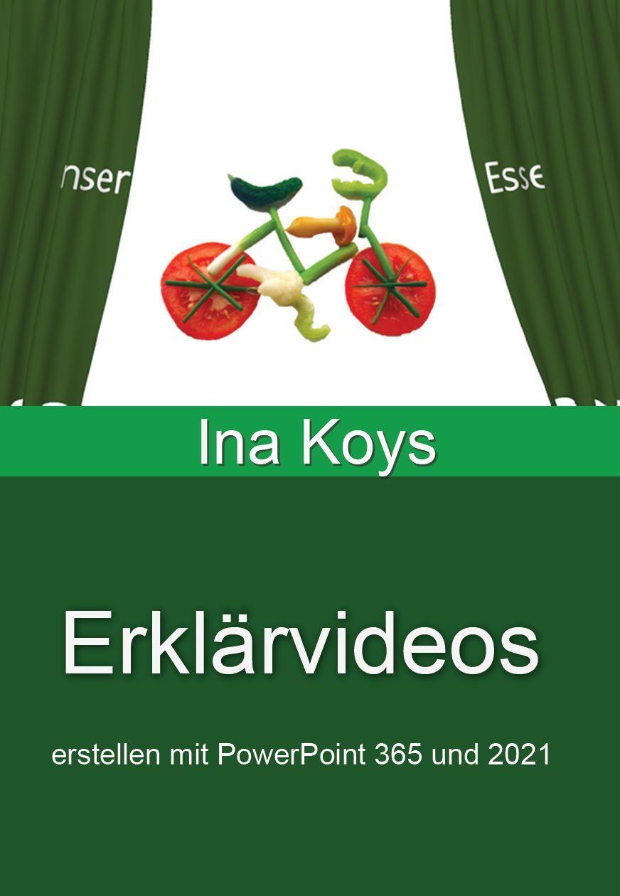 Cover: 9783947536894 | Erklärvideos | erstellen mit PowerPoint 365 und 2021 | Koys Ina | Buch