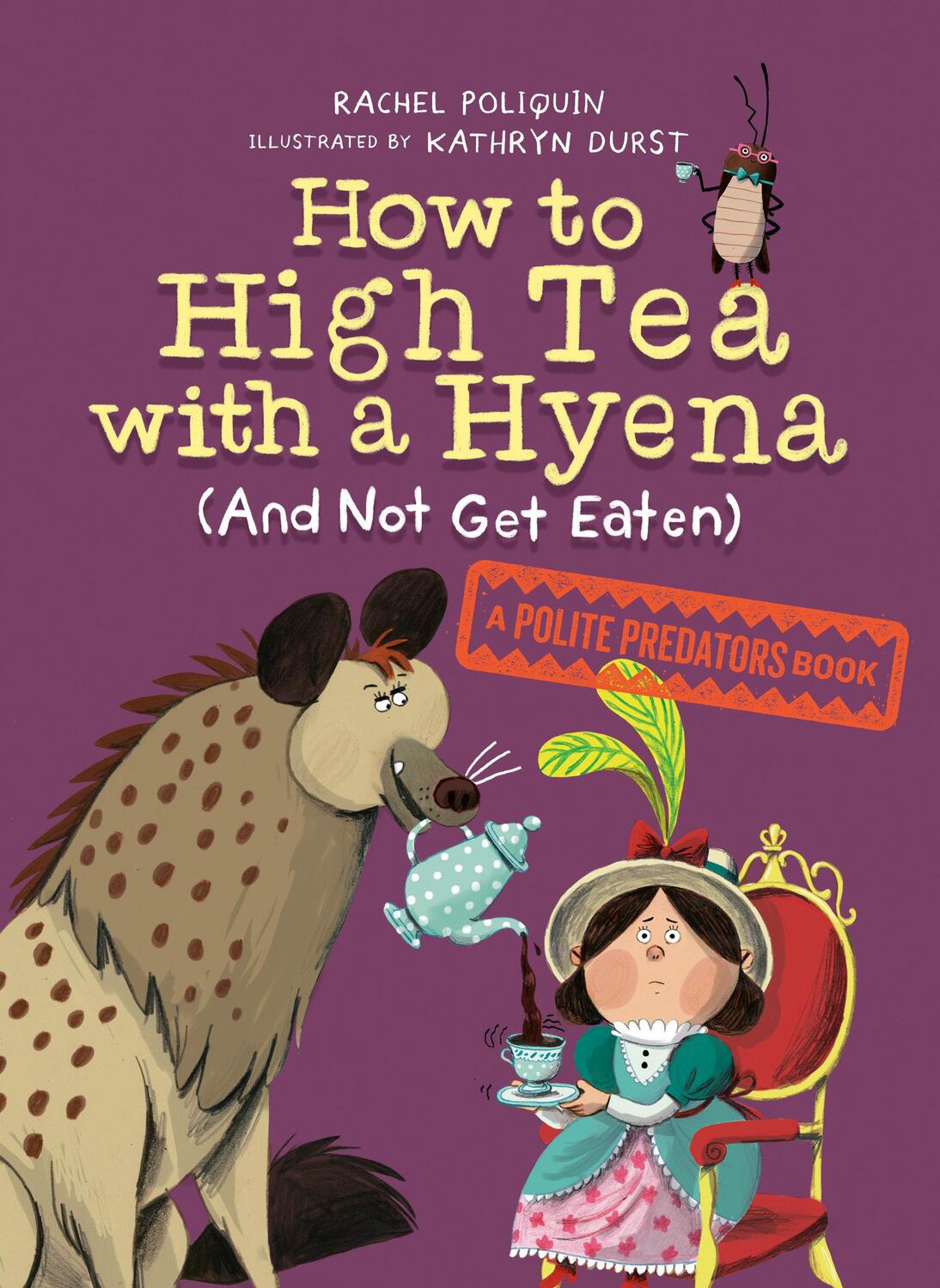 Cover: 9780735266605 | How To High Tea With A Hyena (and Not Get Eaten) | Durst (u. a.)