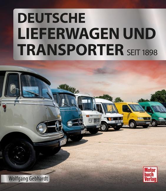 Cover: 9783613044142 | Deutsche Lieferwagen und Transporter | seit 1898 | Gebhardt | Buch