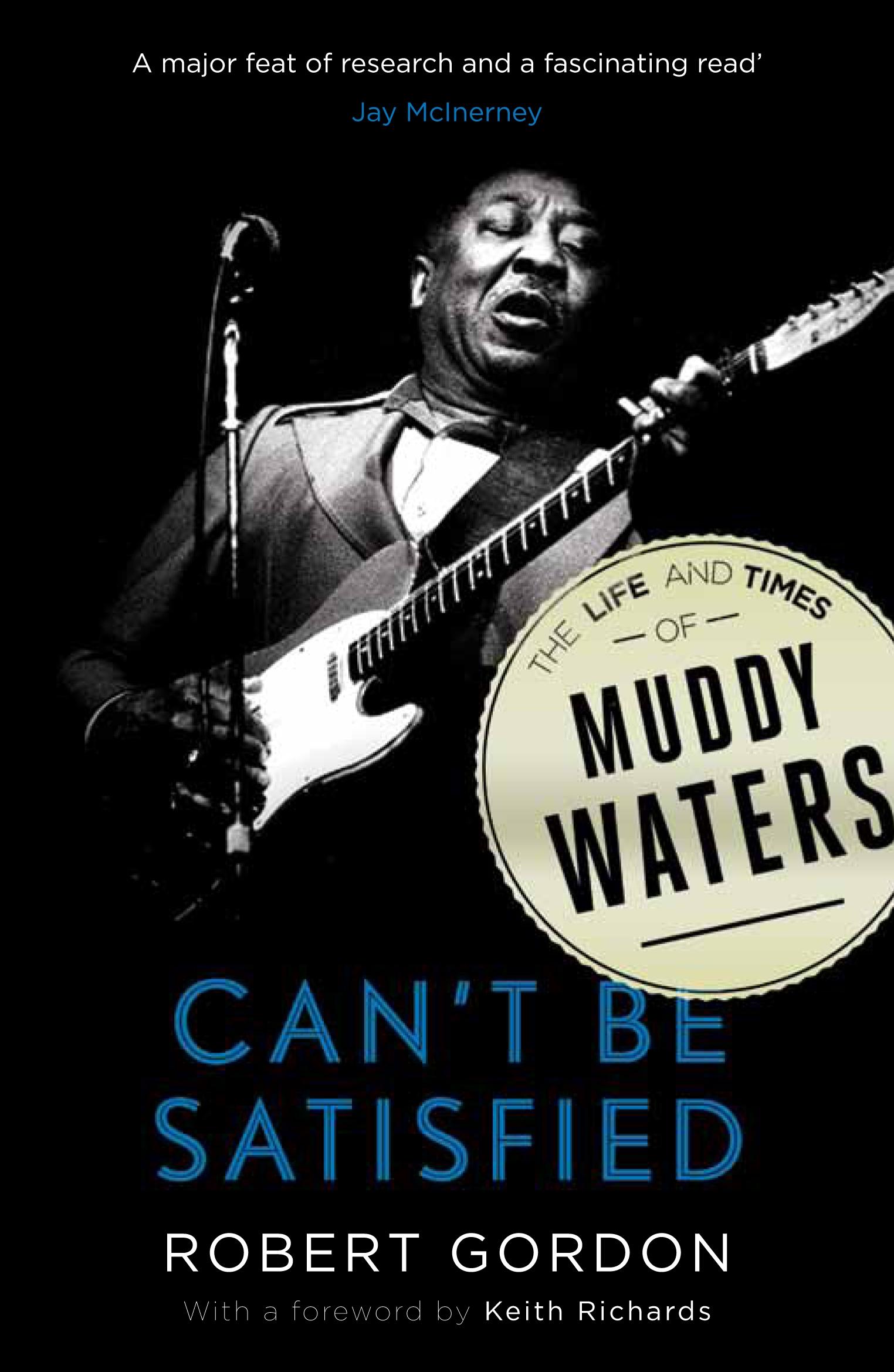 Cover: 9780857868695 | Can't Be Satisfied | The Life and Times of Muddy Waters | Gordon