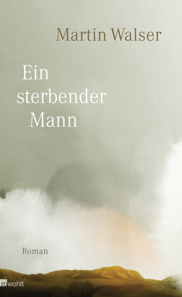 Cover: 9783498073886 | Ein sterbender Mann | Martin Walser | Buch | 286 S. | Deutsch | 2016