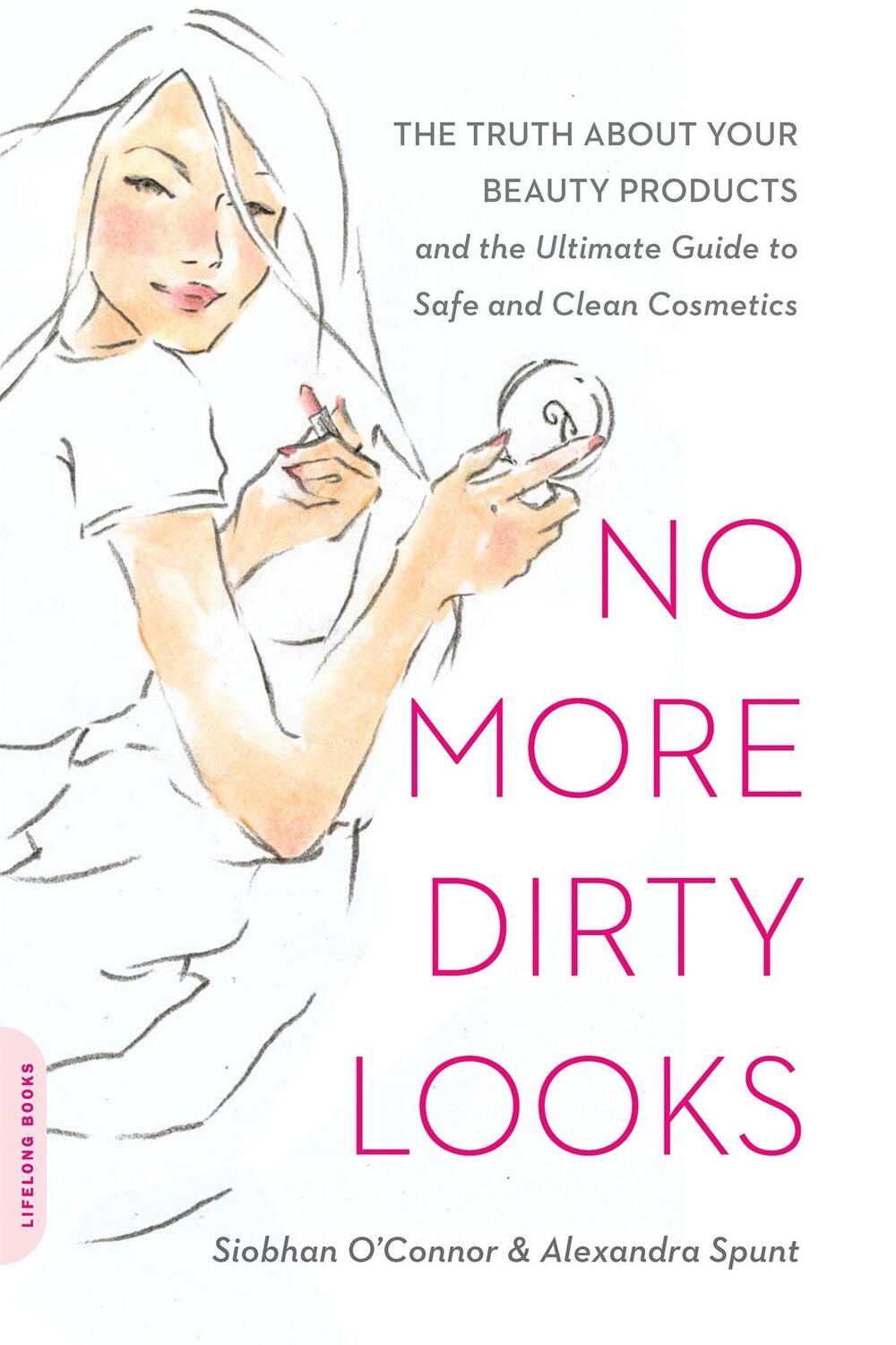 Cover: 9780738213965 | No More Dirty Looks: The Truth About Your Beauty Products | Buch