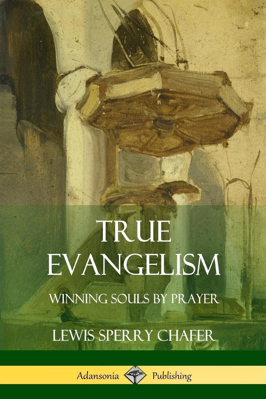 Cover: 9781387999019 | True Evangelism | Winning Souls by Prayer | Lewis Sperry Chafer | Buch