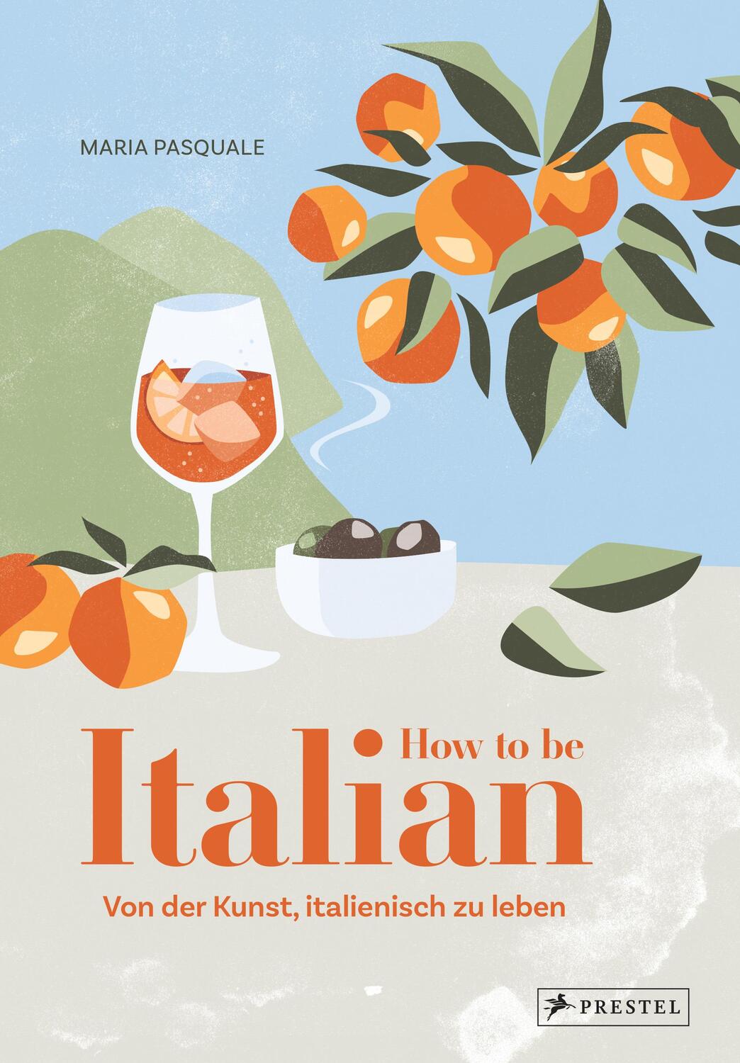 Cover: 9783791380063 | How to be Italian | Von der Kunst, italienisch zu leben | Pasquale