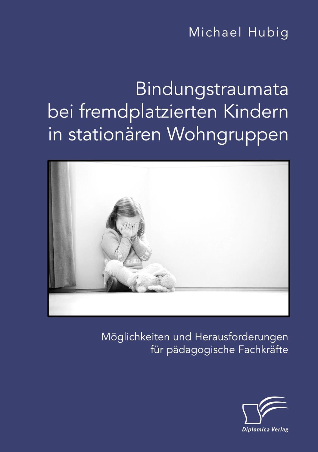 Cover: 9783961469345 | Bindungstraumata bei fremdplatzierten Kindern in stationären...