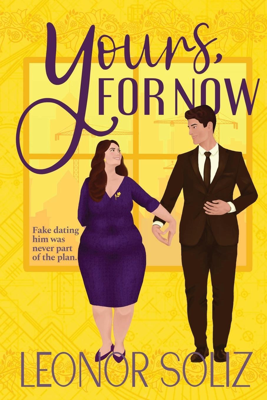 Cover: 9781738056200 | Yours, For Now | A Fake Dating, Plus Size Romance | Leonor Soliz