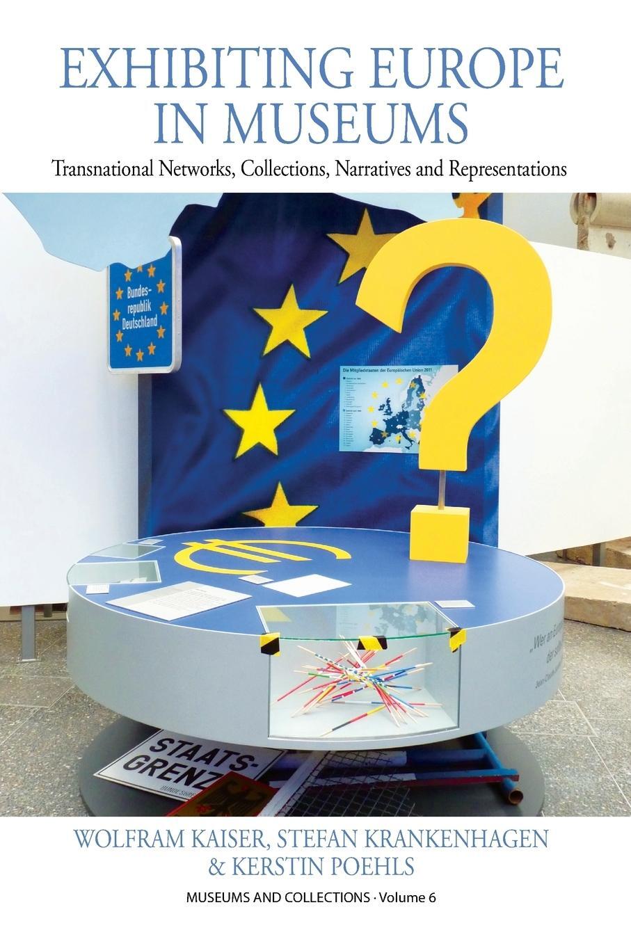 Cover: 9781785332609 | Exhibiting Europe in Museums | Wolfram Kaiser (u. a.) | Taschenbuch