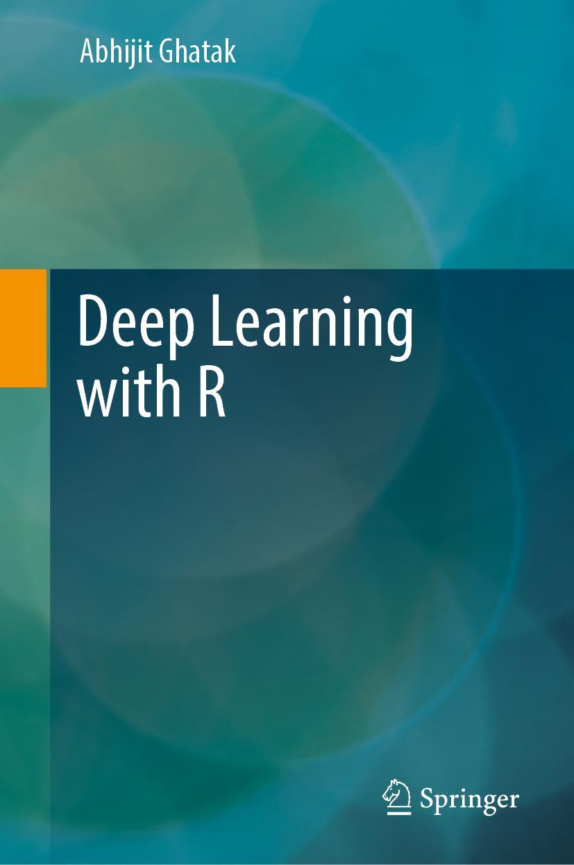 Cover: 9789811358494 | Deep Learning with R | Abhijit Ghatak | Buch | xxiii | Englisch | 2019