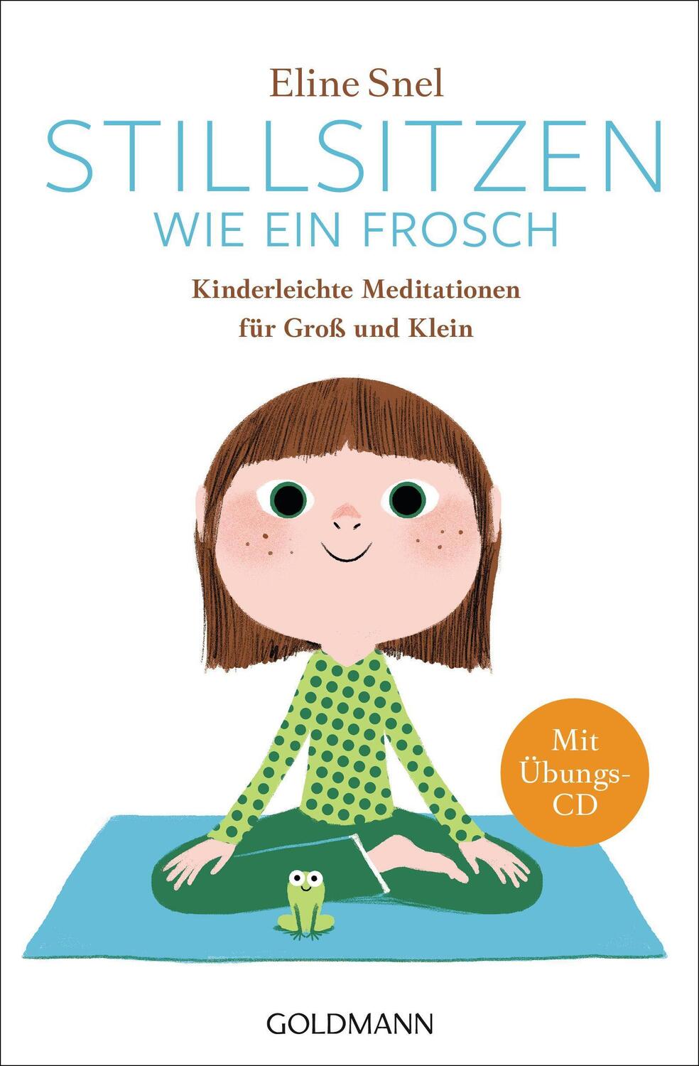 Cover: 9783442220281 | Stillsitzen wie ein Frosch | Eline Snel | Taschenbuch | Deutsch | 2013