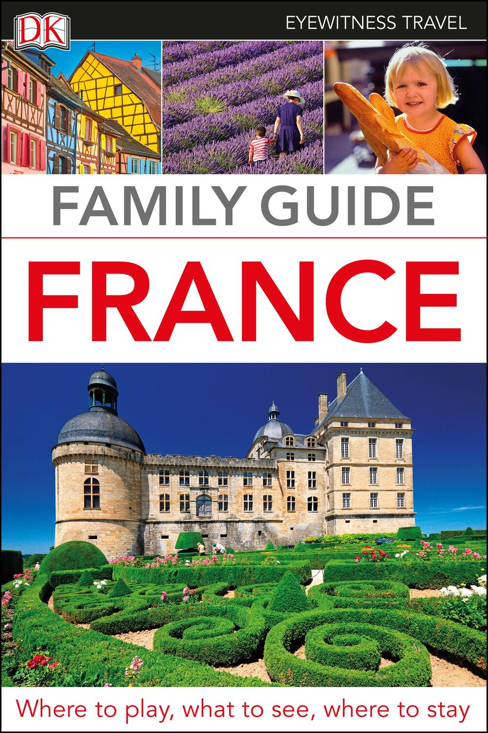 Cover: 9780241309193 | DK Eyewitness Family Guide France | DK Eyewitness | Taschenbuch | 2018