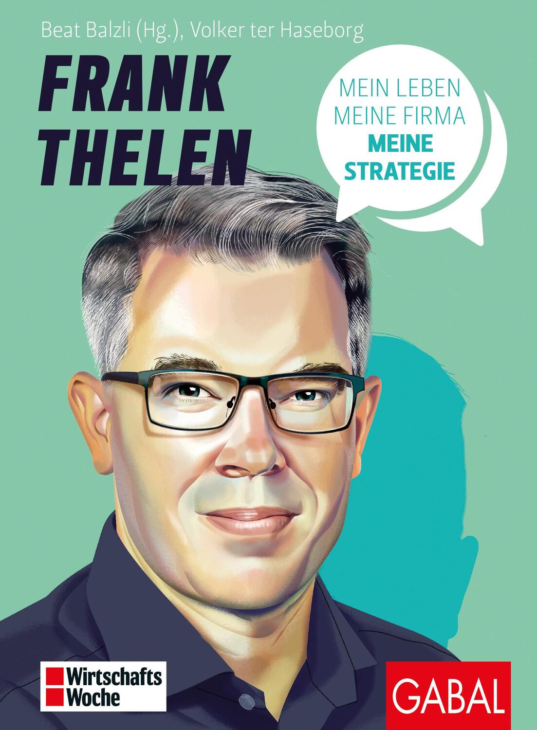 Cover: 9783967390940 | Frank Thelen | Mein Leben, meine Firma, meine Strategie | Haseborg