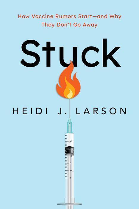 Cover: 9780197643389 | Stuck | How Vaccine Rumors Start-and Why They Don't Go Away | Larson