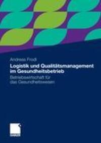 Cover: 9783834933638 | Logistik und Qualitätsmanagement im Gesundheitsbetrieb | Andreas Frodl