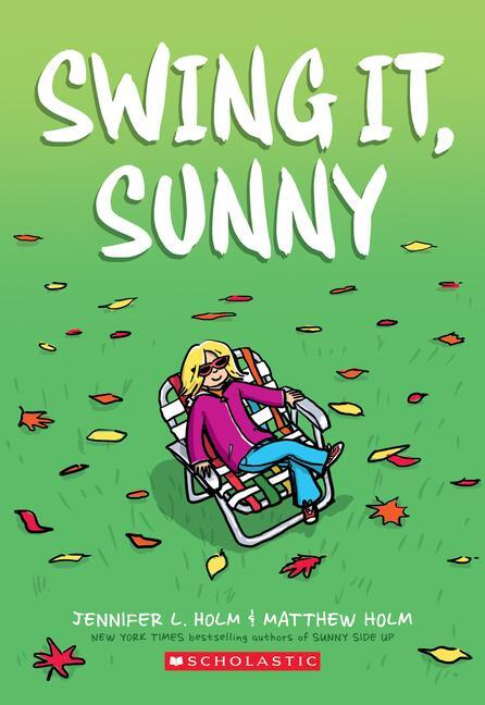 Cover: 9780545741729 | Swing It, Sunny: A Graphic Novel (Sunny #2) | Volume 2 | Holm | Buch