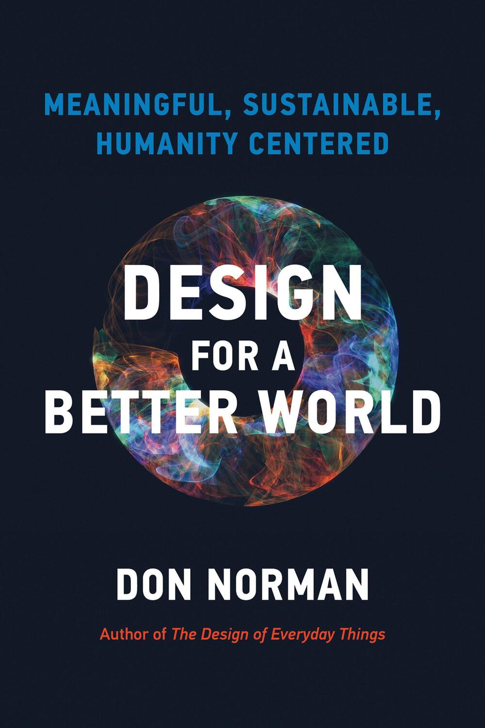 Cover: 9780262548304 | Design for a Better World | Meaningful, Sustainable, Humanity Centered