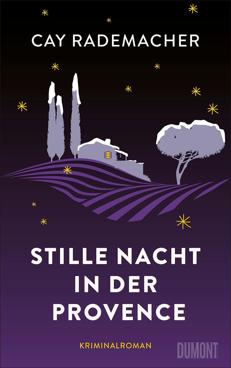 Cover: 9783832181390 | Stille Nacht in der Provence | Kriminalroman | Cay Rademacher | Buch