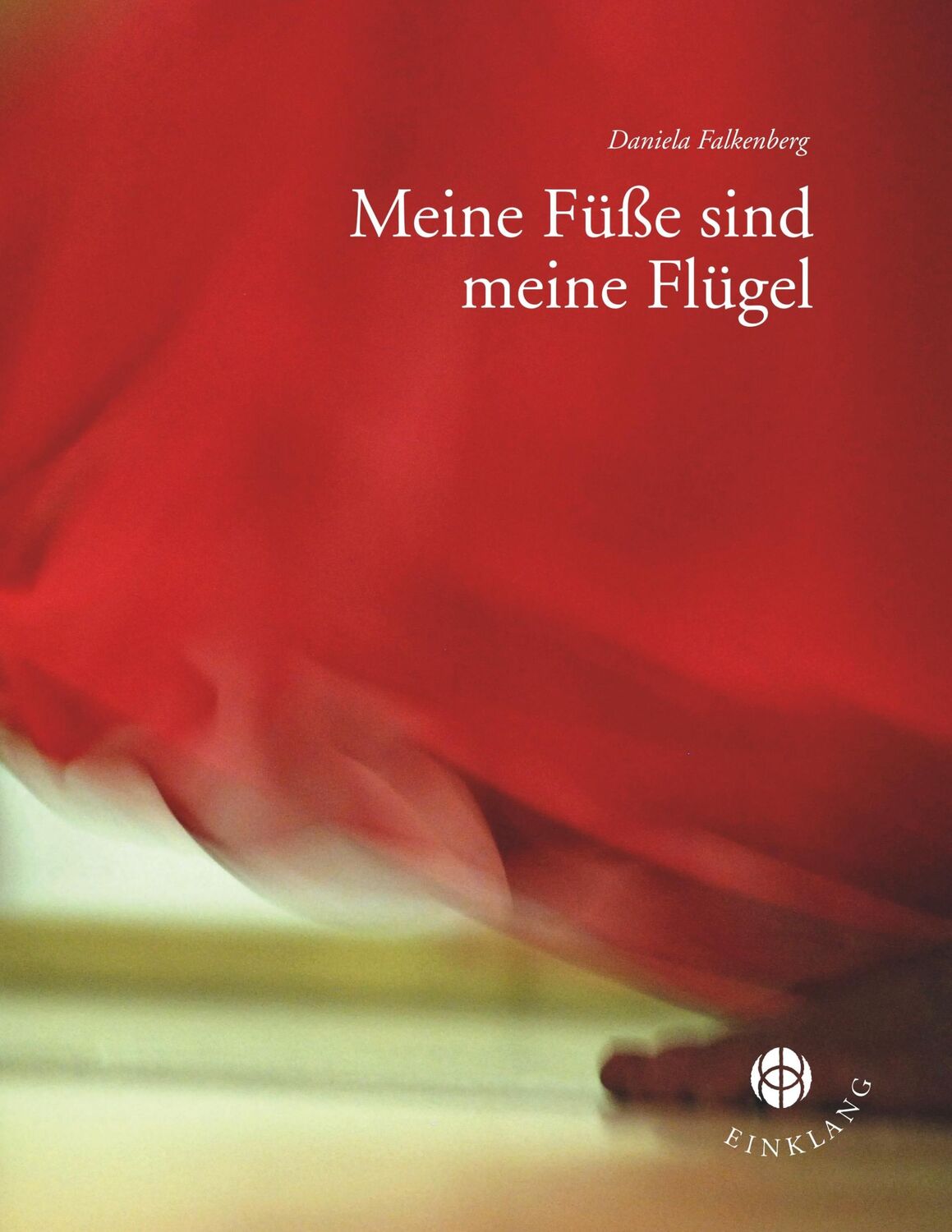 Cover: 9783946315179 | Meine Füße sind meine Flügel | Daniela Falkenberg | Taschenbuch | 2019