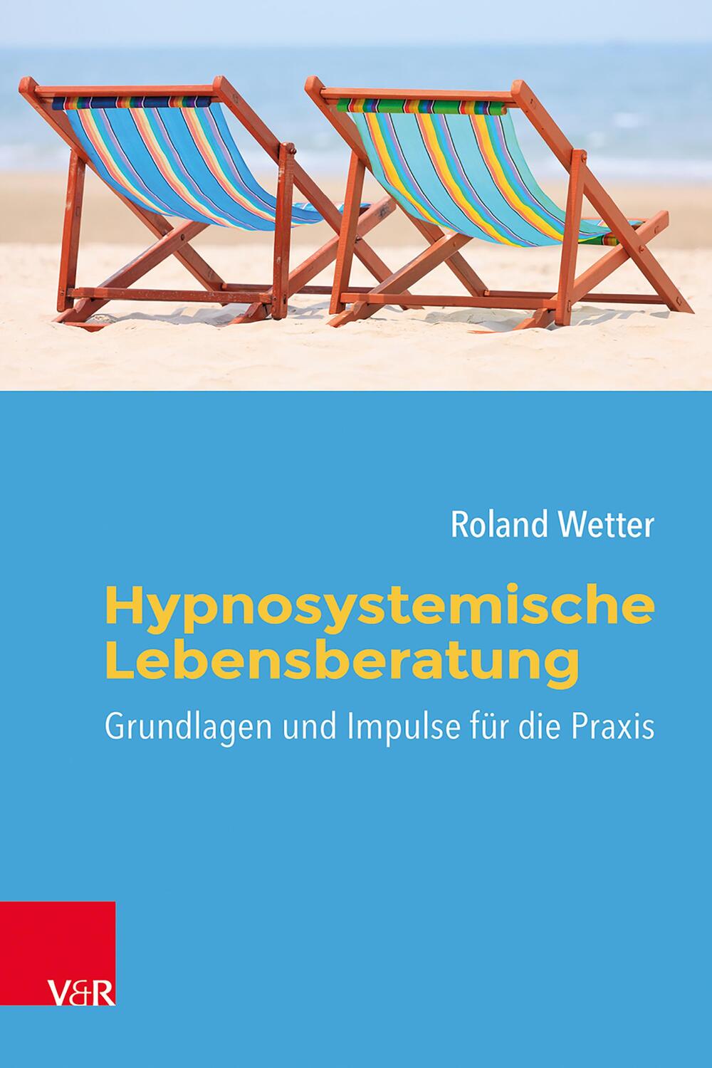 Cover: 9783525453407 | Hypnosystemische Lebensberatung | Roland Wetter | Taschenbuch | 255 S.