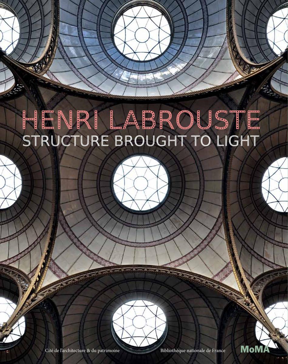 Bild: 9780870708398 | Henri Labrouste: Structure Brought to Light | Barry Bergdoll (u. a.)