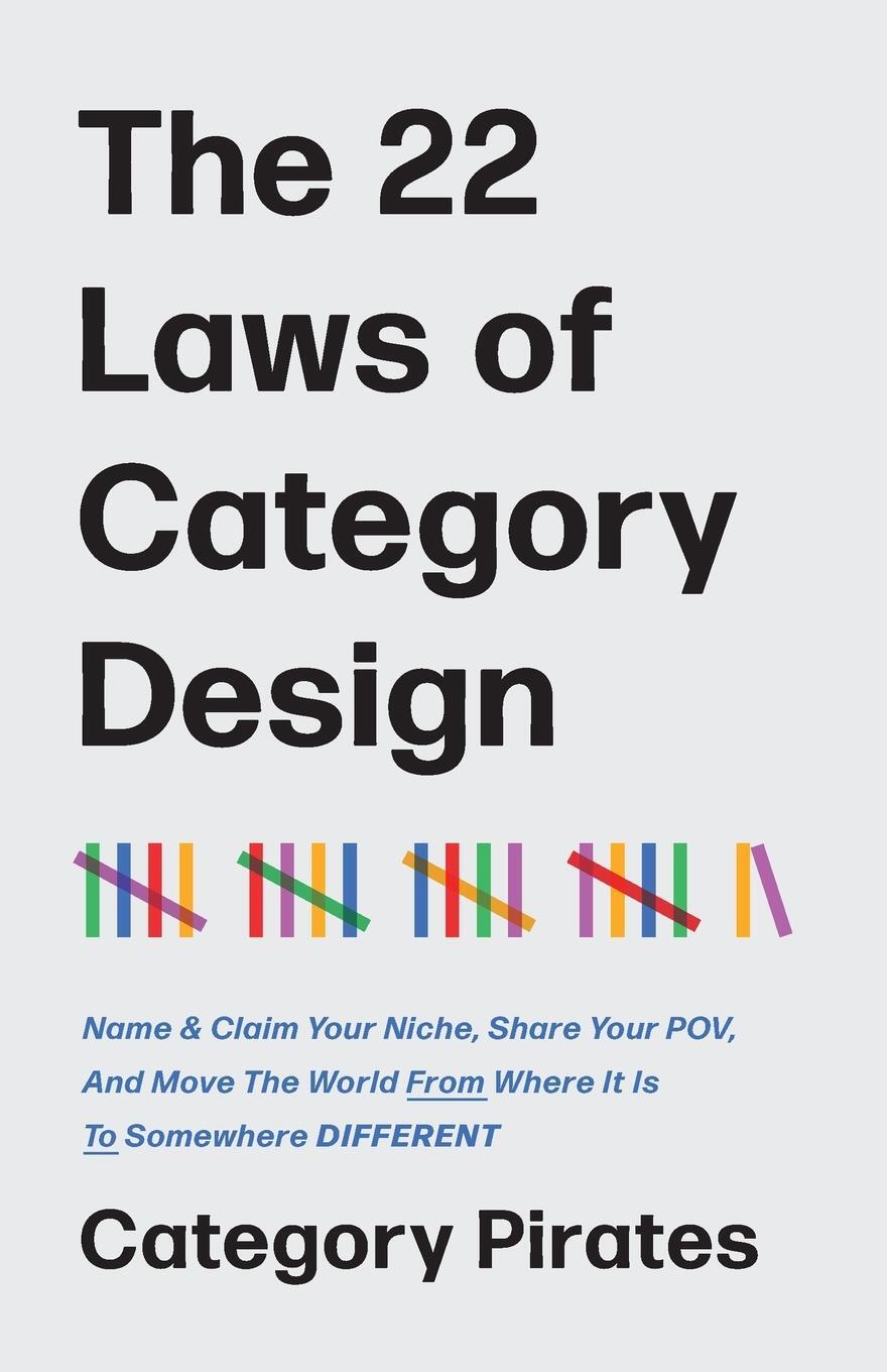 Cover: 9781956934571 | The 22 Laws of Category Design | Category Pirates | Taschenbuch | 2023