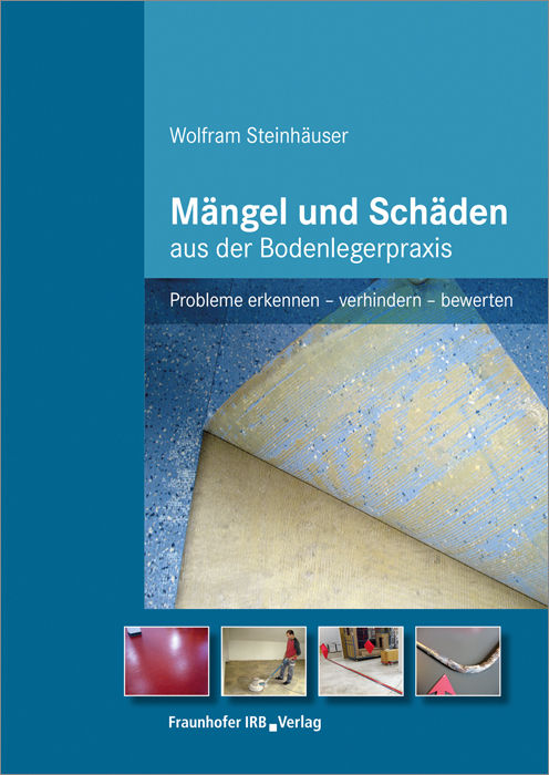 Cover: 9783816796749 | Mängel und Schäden aus der Bodenlegerpraxis | Wolfram Steinhäuser