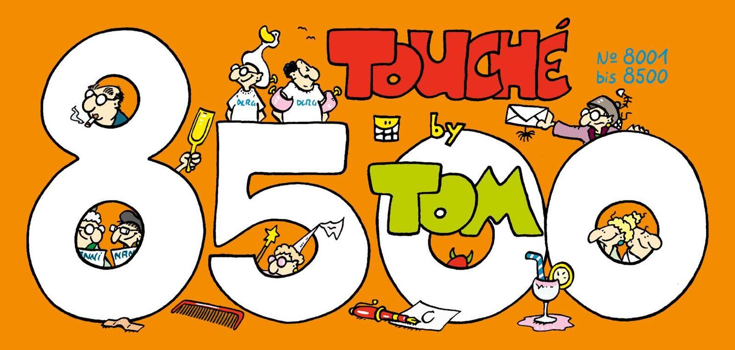 Cover: 9783830380450 | TOM Touché 8500: Comicstrips und Cartoons | ©Tom | Taschenbuch | 2021
