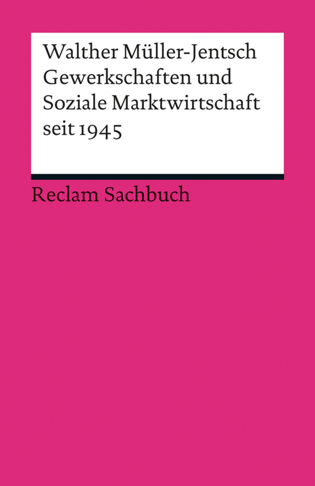 Cover: 9783150188972 | Gewerkschaften und Soziale Marktwirtschaft seit 1945 | Müller-Jentsch