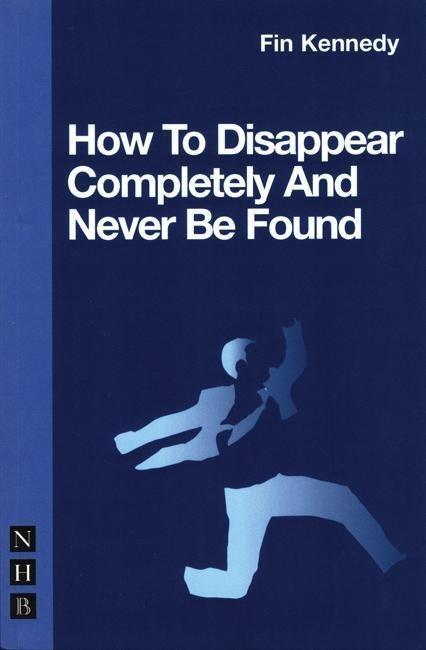 Cover: 9781854599643 | How To Disappear Completely and Never Be Found | Fin Kennedy | Buch