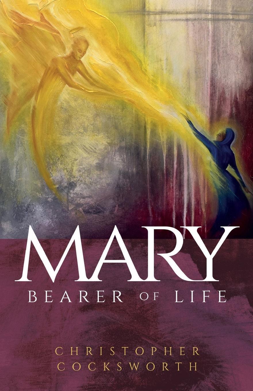 Cover: 9780334062004 | Mary, Bearer of Life | Christopher Cocksworth | Taschenbuch | Englisch