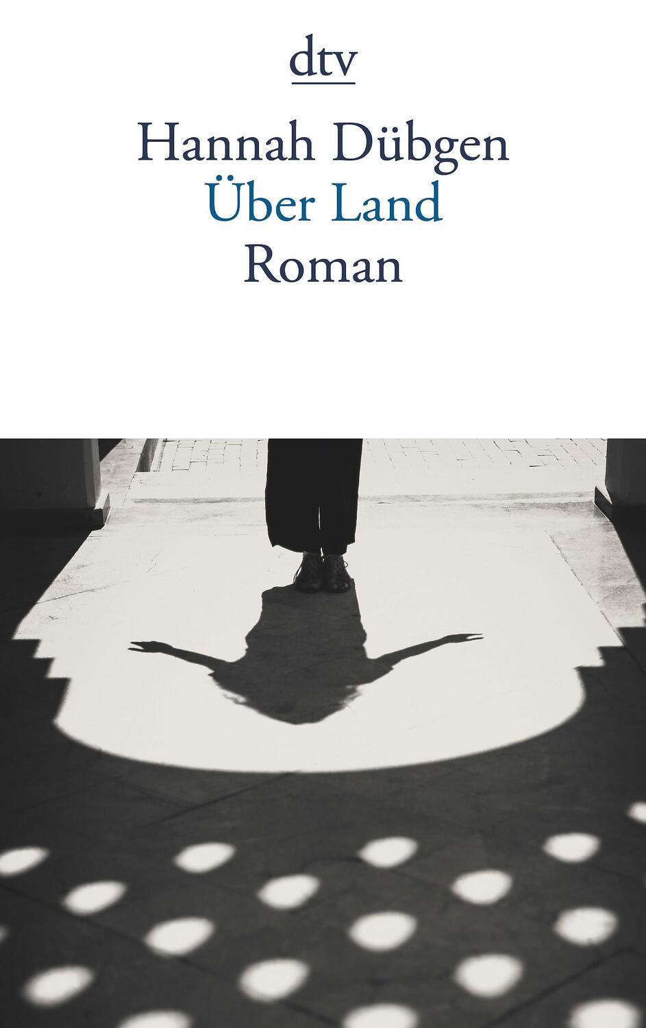 Cover: 9783423146432 | Über Land | Roman | Hannah Dübgen | Taschenbuch | Deutsch | 2018