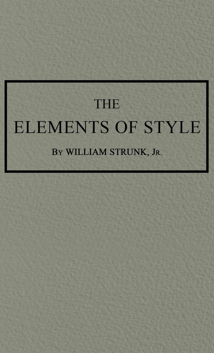 Cover: 9781947844322 | The Elements of Style | The Original 1920 Edition | Jr William Strunk