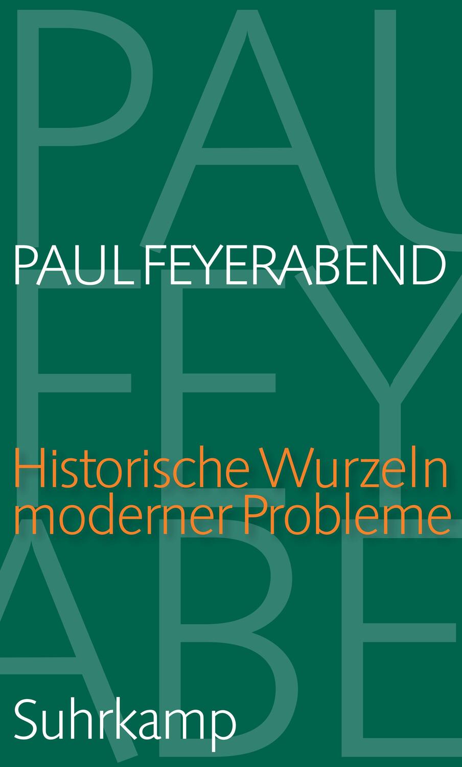 Cover: 9783518588055 | Historische Wurzeln moderner Probleme | Paul Feyerabend | Buch | 2023