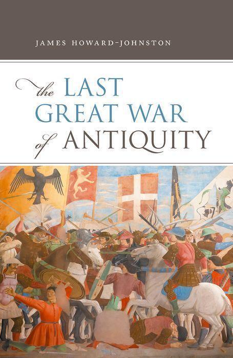 Cover: 9780198830191 | The Last Great War of Antiquity | James Howard-Johnston | Buch | 2021