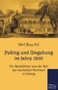 Cover: 9783861953616 | Peking und Umgebung im Jahre 1900 | Karl Boy-Ed | Taschenbuch | 168 S.