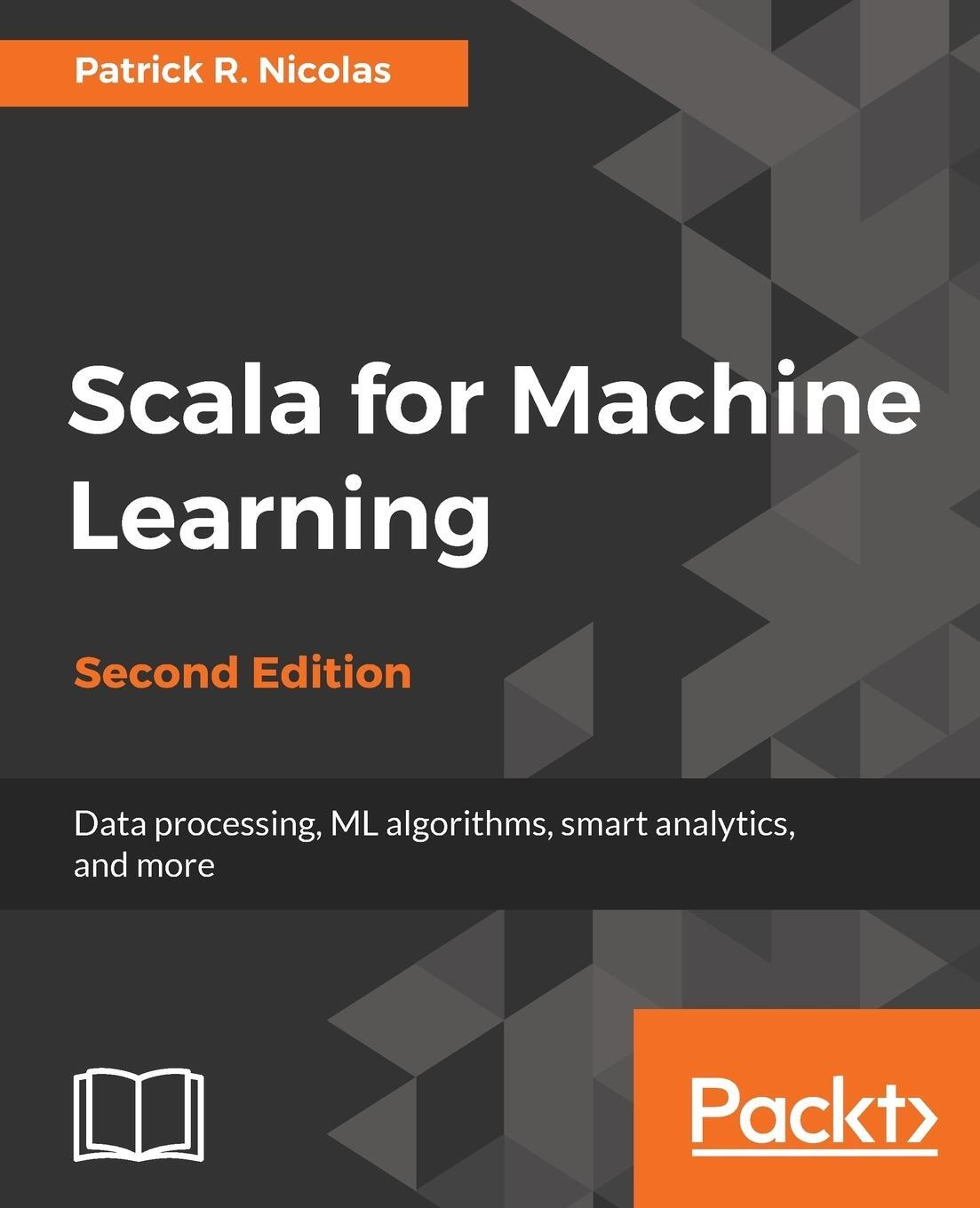 Cover: 9781787122383 | Scala for Machine Learning, Second Edition | Patrick R. Nicolas | Buch