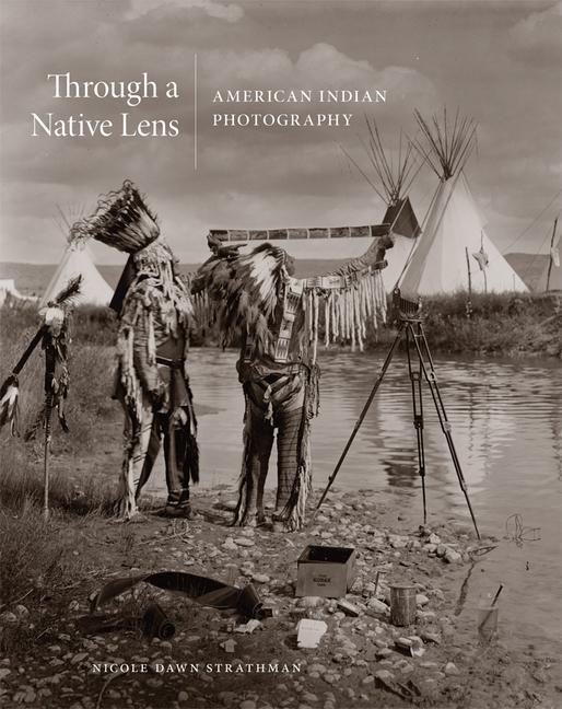 Cover: 9780806164847 | Through a Native Lens: American Indian Photography Volume 37 | Buch