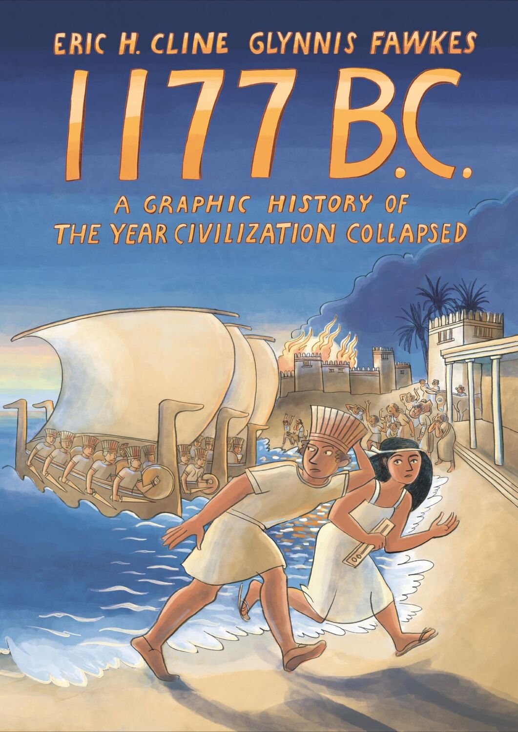 Cover: 9780691213026 | 1177 B.C. | A Graphic History of the Year Civilization Collapsed