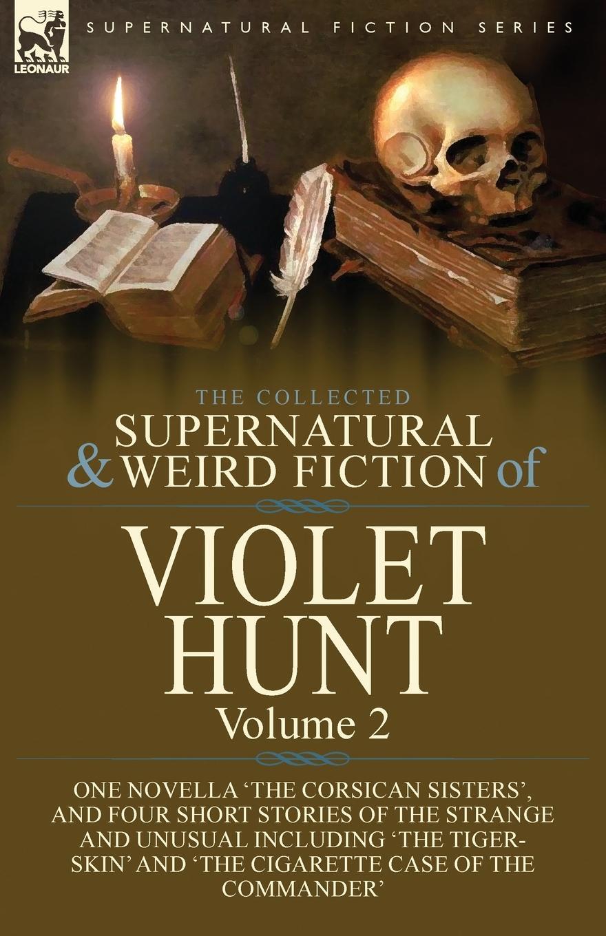 Cover: 9781782829577 | The Collected Supernatural and Weird Fiction of Violet Hunt | Hunt