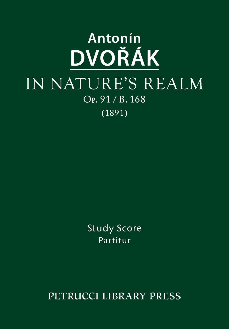 Cover: 9781608741847 | In Nature's Realm, Op.91 / B.168 | Study score | Antonin Dvorak | Buch