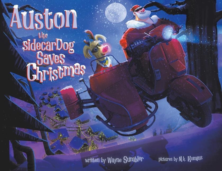 Cover: 9781035803705 | Auston the Sidecar Dog Saves Christmas | Wayne Sumbler | Taschenbuch